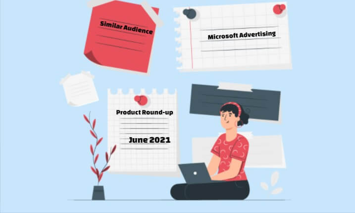 Microsoft Advertising-Product Round up 2021
