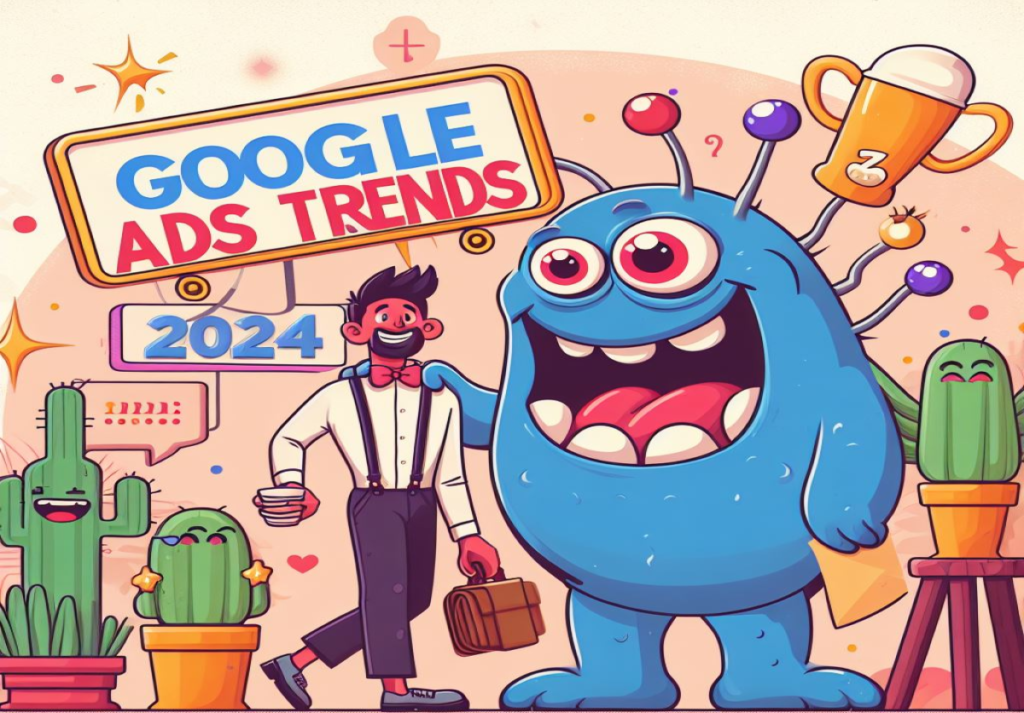 Google Ads Trends for 2024