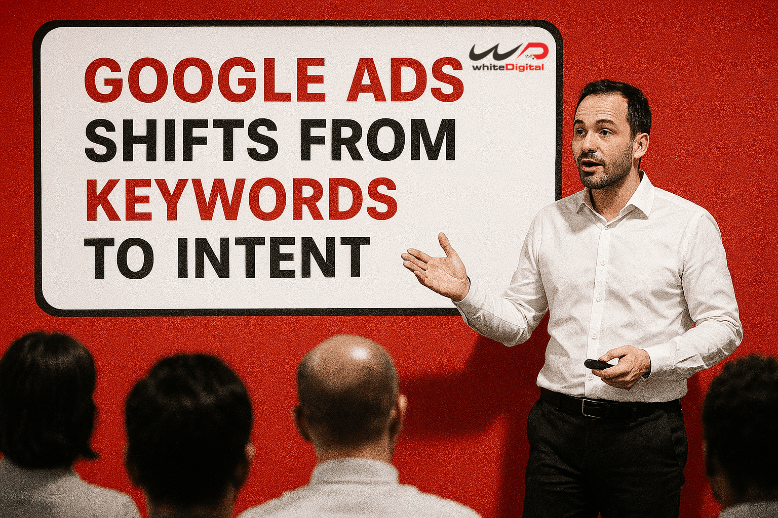 A marketer explaining his team about Google ads shifting towards intent based advertsiement from keywords targeting