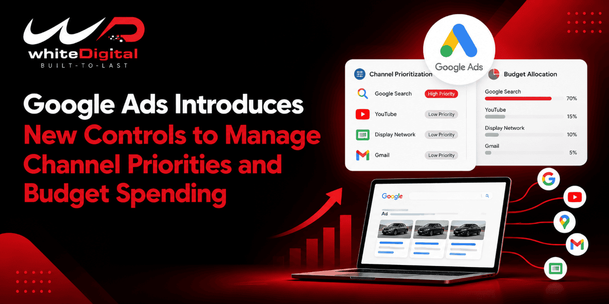Google Ads introduces channel prioritization and budget allocation controls