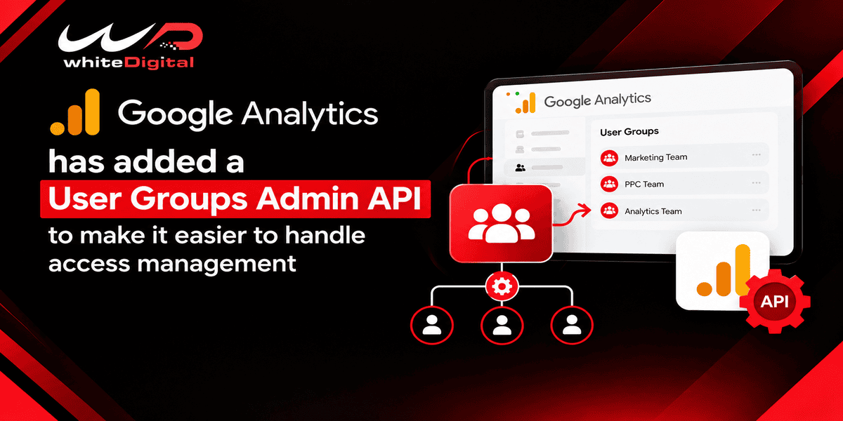 Google Analytics has added a User Groups Admin API to make it easier to handle access management