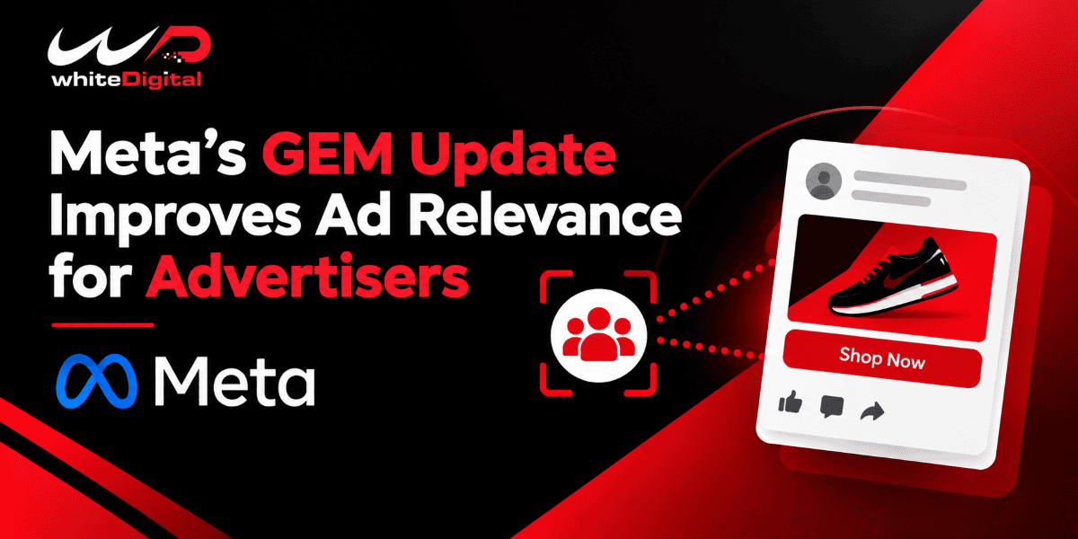 Meta’s GEM Update Improves Ad Relevance for Advertisers