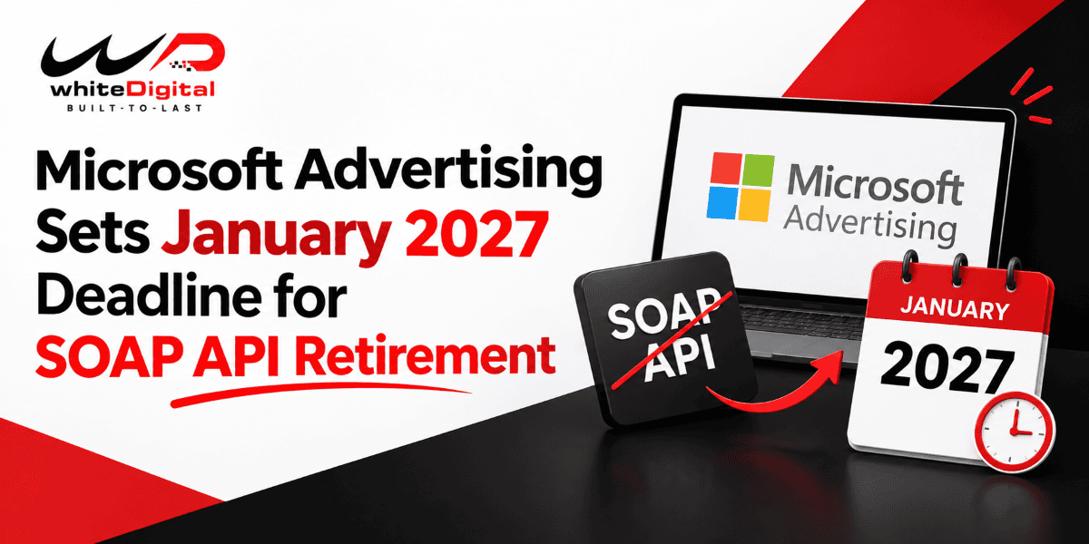 Microsoft Advertising SOAP API retirement deadline set for January 2027.